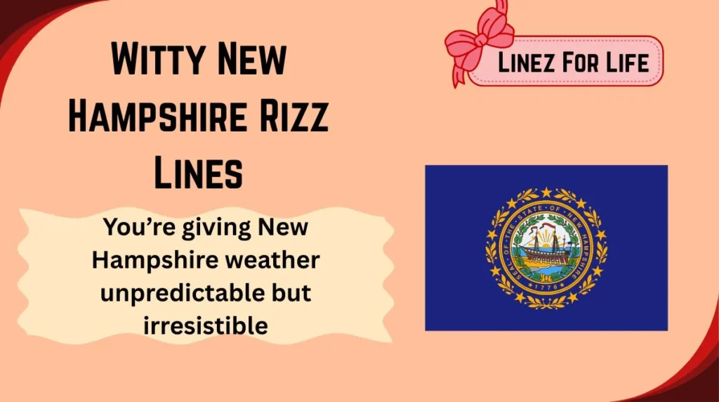 Witty New Hampshire Rizz Lines