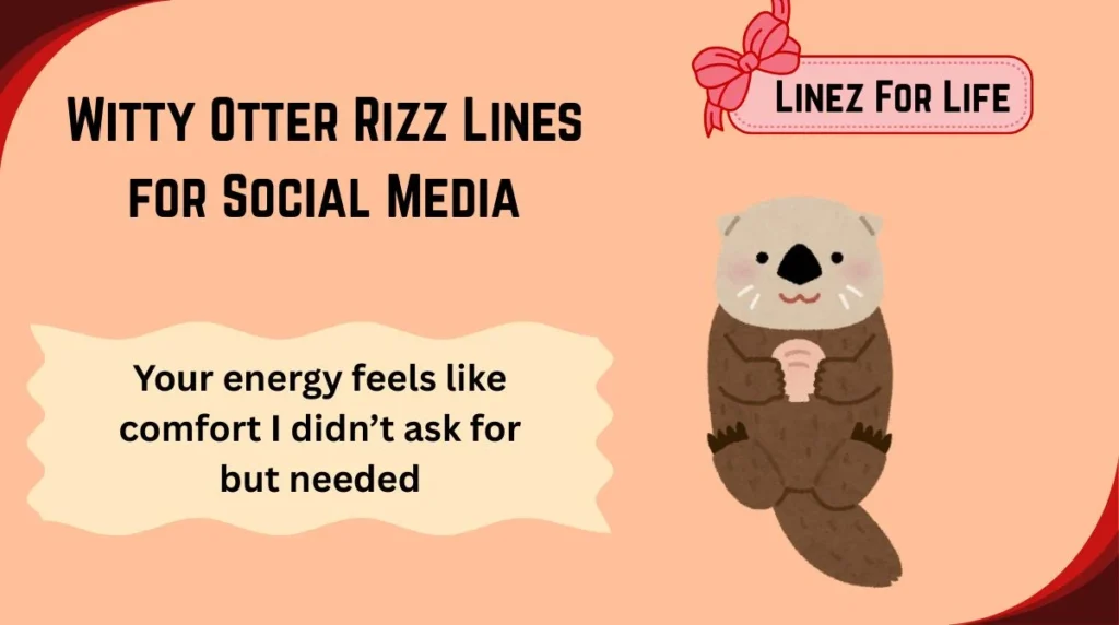 Witty Otter Rizz Lines for Social Media