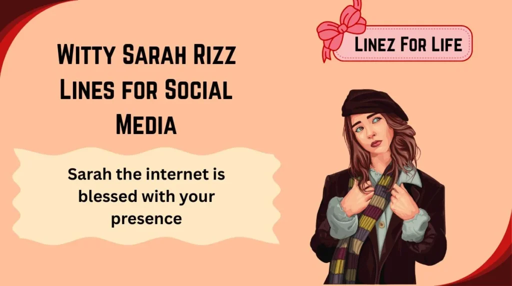 Witty Sarah Rizz Lines for Social Media