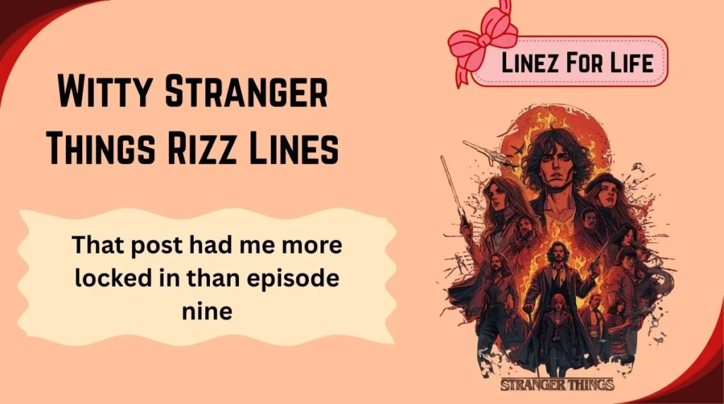 Witty Stranger Things Rizz Lines