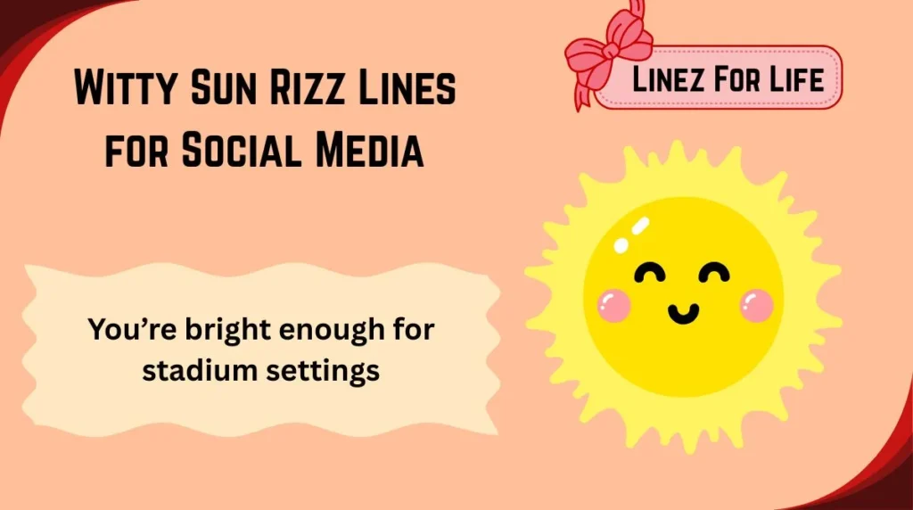 Witty Sun Rizz Lines for Social Media