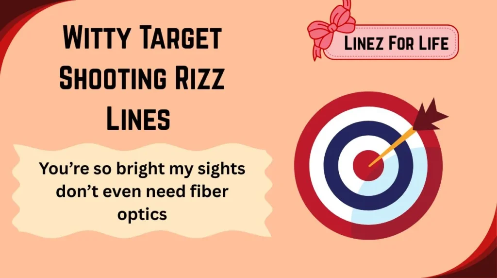 Witty Target Shooting Rizz Lines