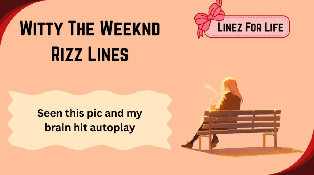 Witty The Weeknd Rizz Lines