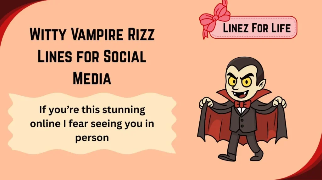 Witty Vampire Rizz Lines for Social Media
