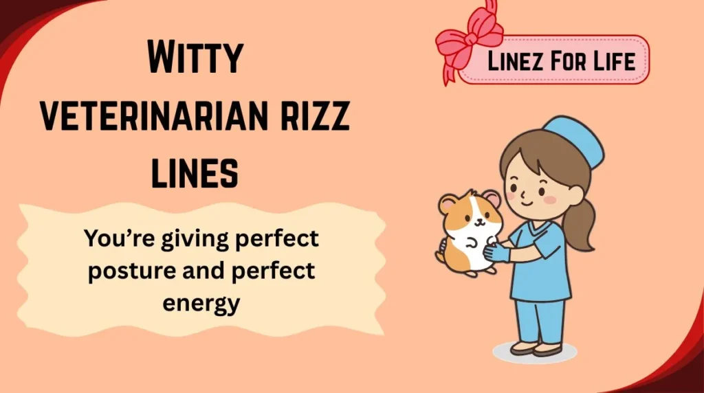 Witty veterinarian rizz lines
