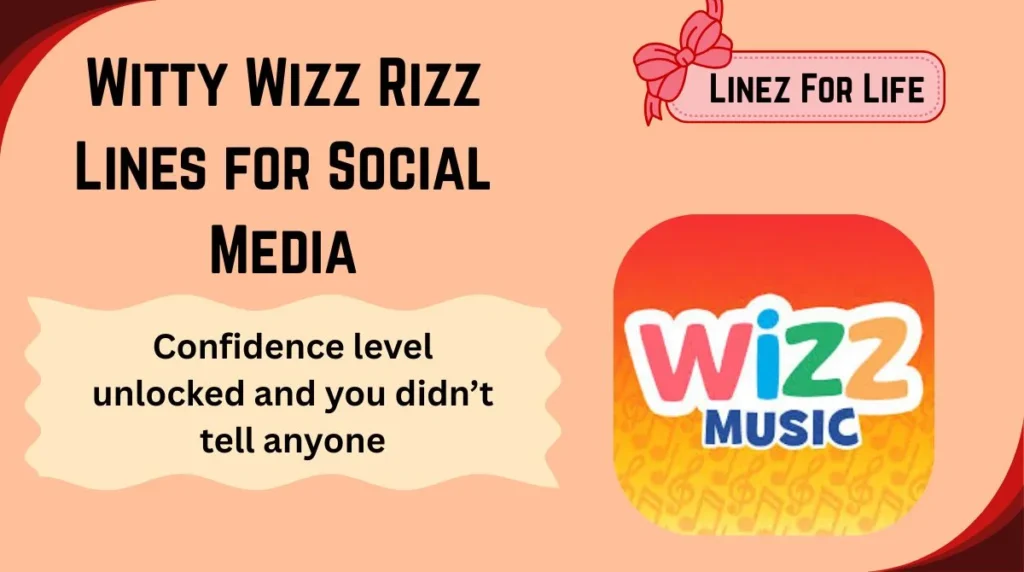 Witty Wizz Rizz Lines for Social Media