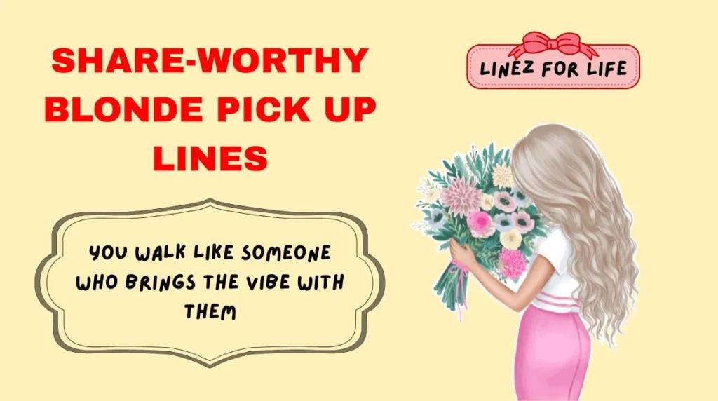 Share-Worthy Blonde Pick Up Lines