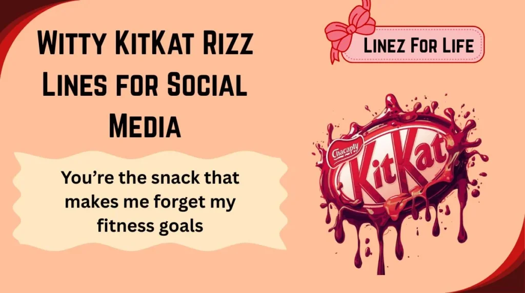 Witty KitKat Rizz Lines for Social Media