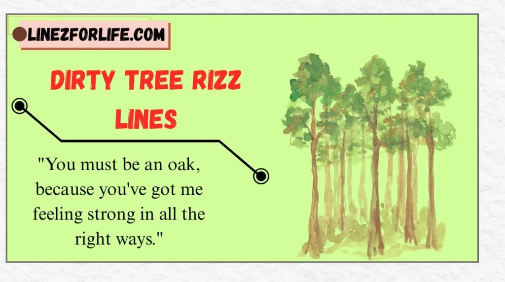 Dirty Tree Rizz Lines