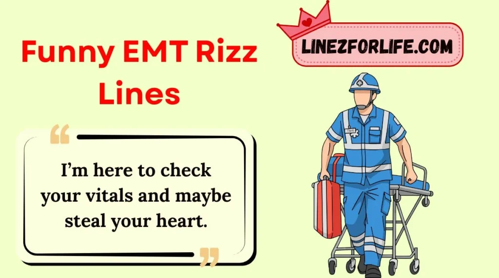 Funny EMT Rizz Lines