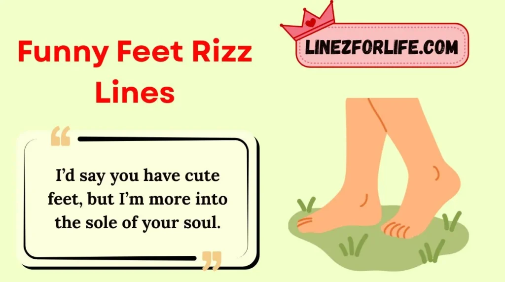 Funny Feet Rizz Lines