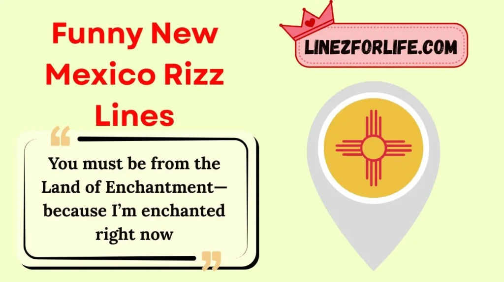Funny New Mexico Rizz Lines