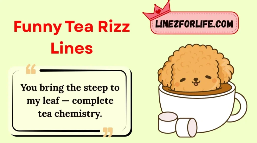 Funny Tea Rizz Lines