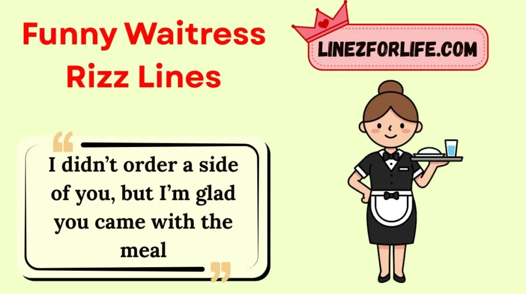 Funny Waitress Rizz Lines