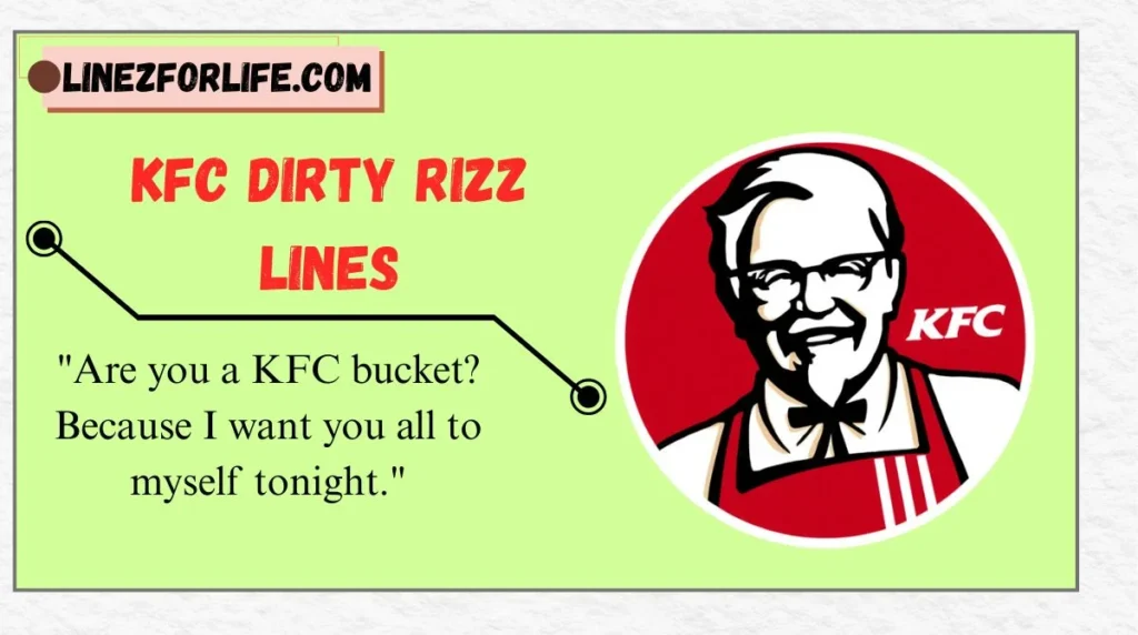 KFC Dirty Rizz Lines