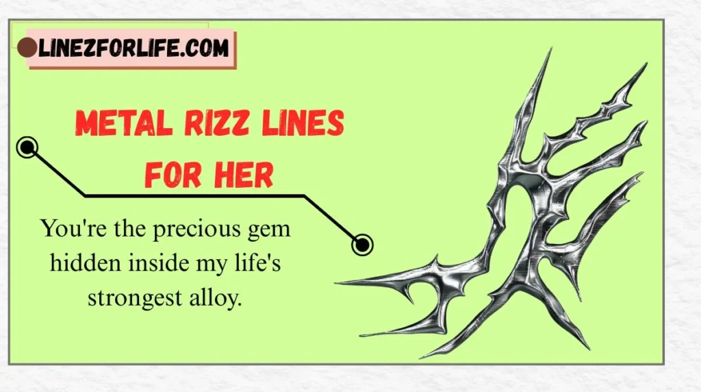 Metal Rizz Lines for Her