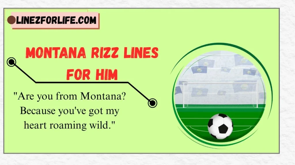 Montana Rizz Lines for Him