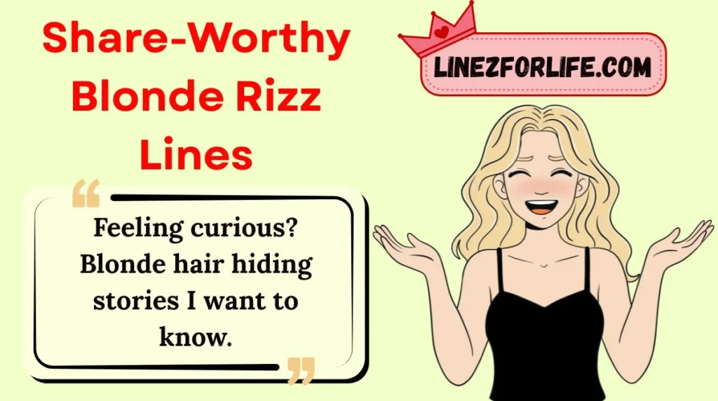 Share-Worthy Blonde Rizz Lines