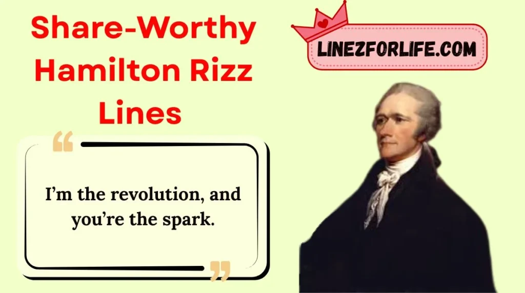 Share-Worthy Hamilton Rizz Lines