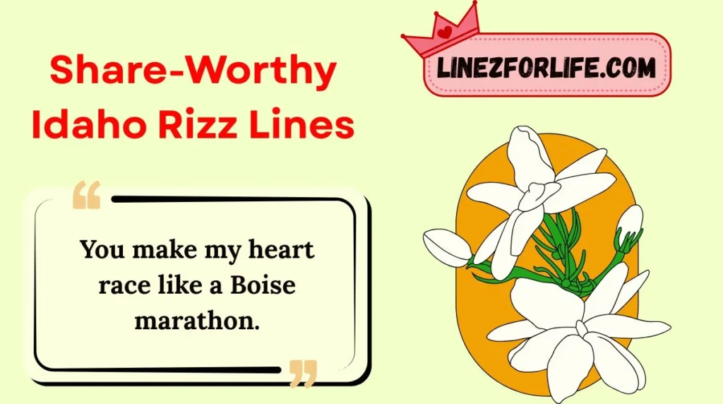 Share-Worthy Idaho Rizz Lines