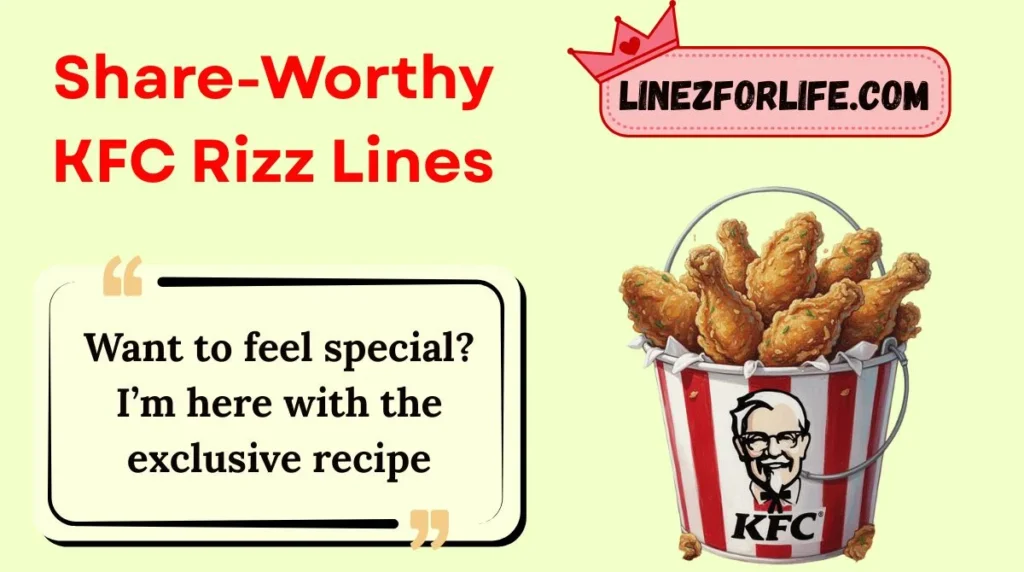 Share-Worthy KFC Rizz Lines