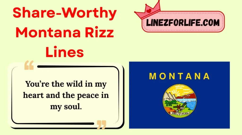 Share-Worthy Montana Rizz Lines