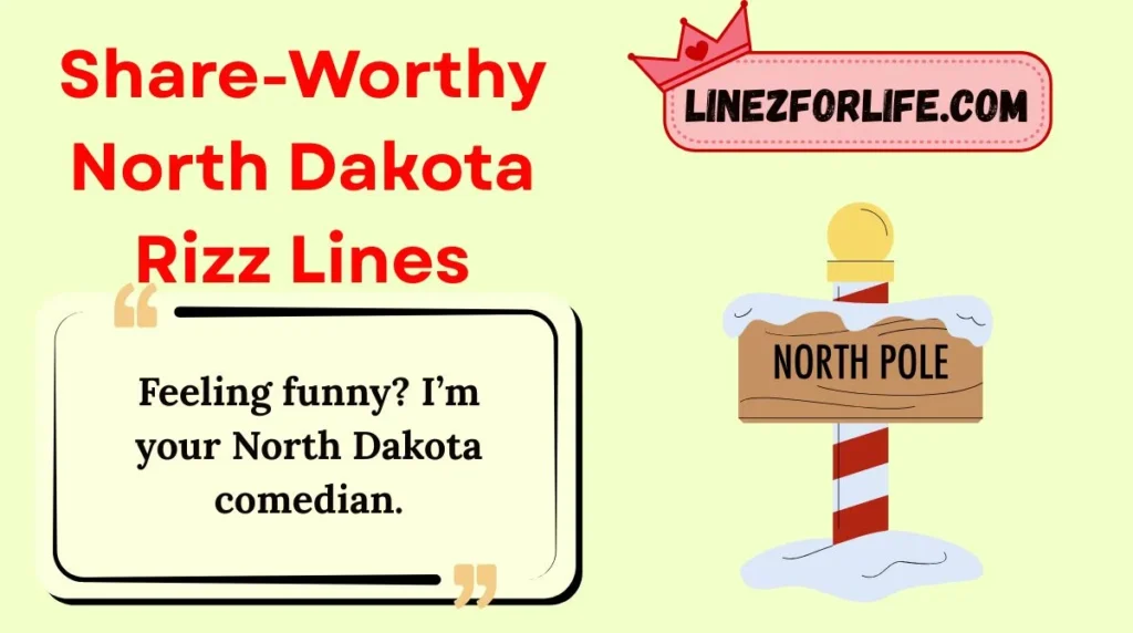 Share-Worthy North Dakota Rizz Lines