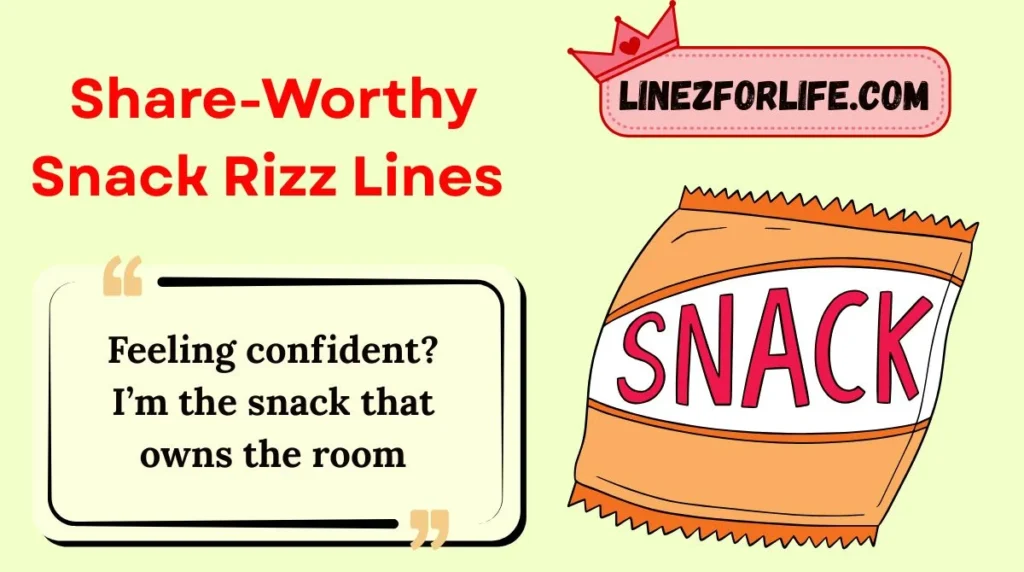 Share-Worthy Snack Rizz Lines