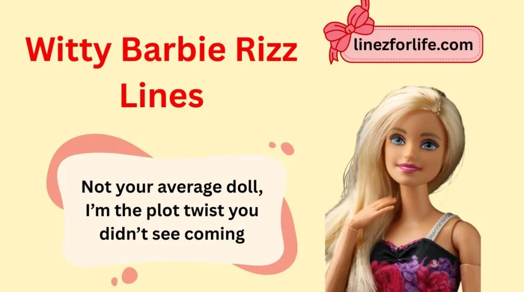 Witty Barbie Rizz Lines