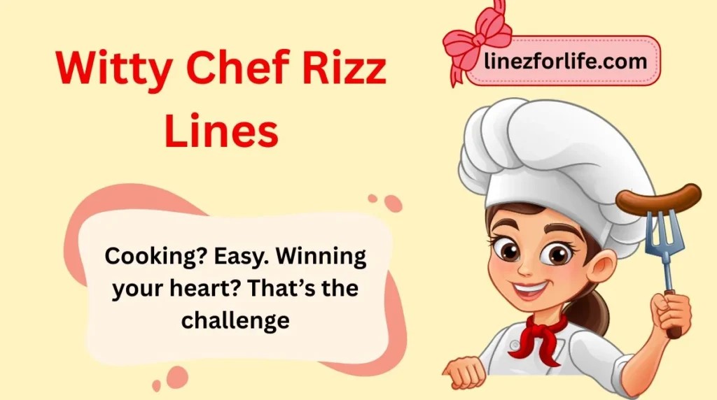 Witty Chef Rizz Lines