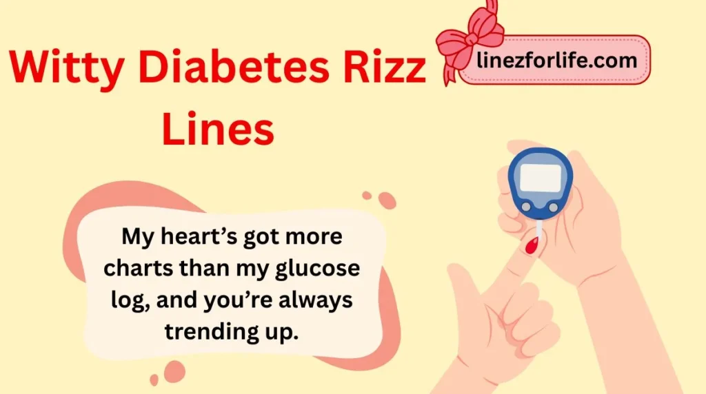 Witty Diabetes Rizz Lines