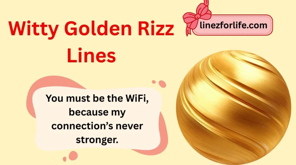 Witty Golden Rizz Lines