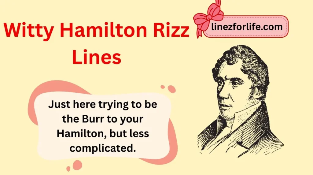 Witty Hamilton Rizz Lines