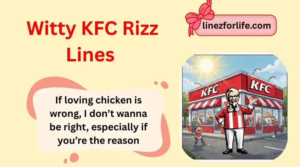 Witty KFC Rizz Lines