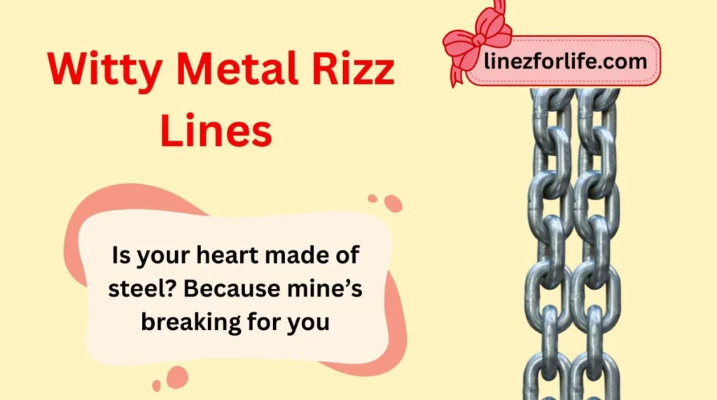 Witty Metal Rizz Lines