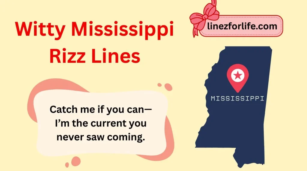 Witty Mississippi Rizz Lines