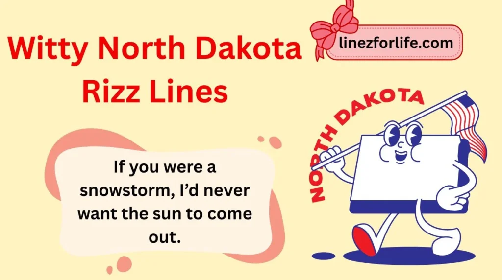Witty North Dakota Rizz Lines