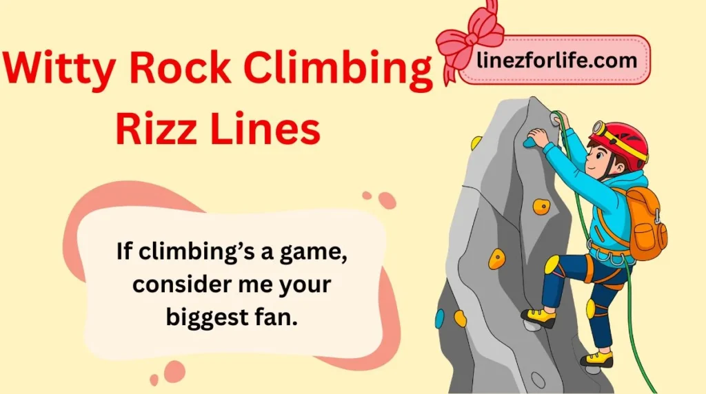 Witty Rock Climbing Rizz Lines