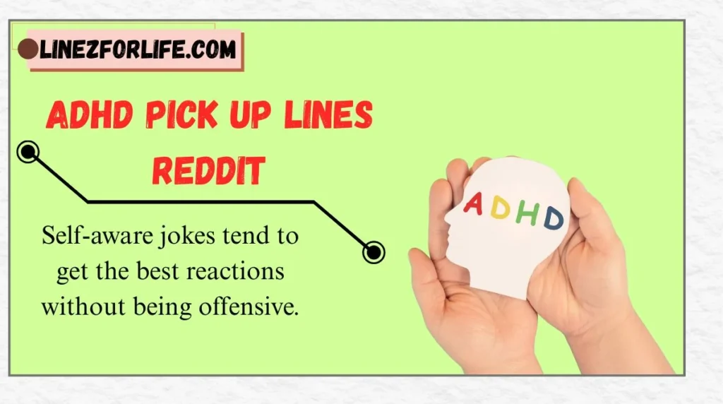 ADHD Pick Up Lines Reddit