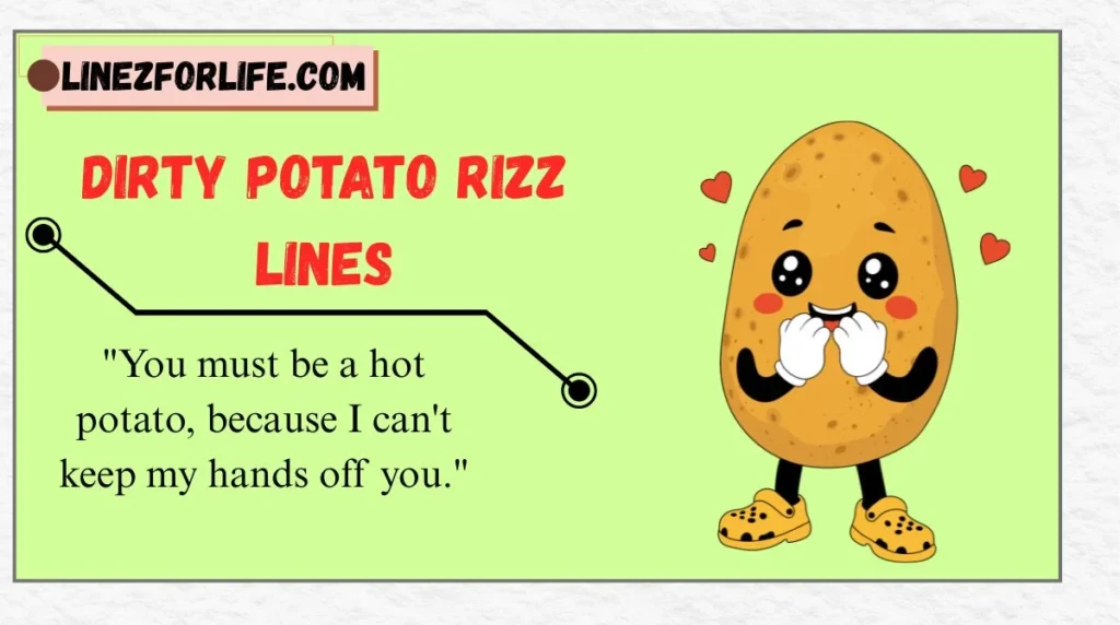 Dirty Potato Rizz Lines