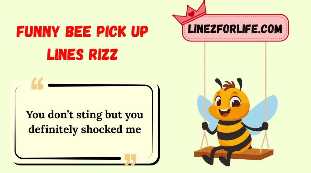 Funny Bee Pick Up Lines Rizz