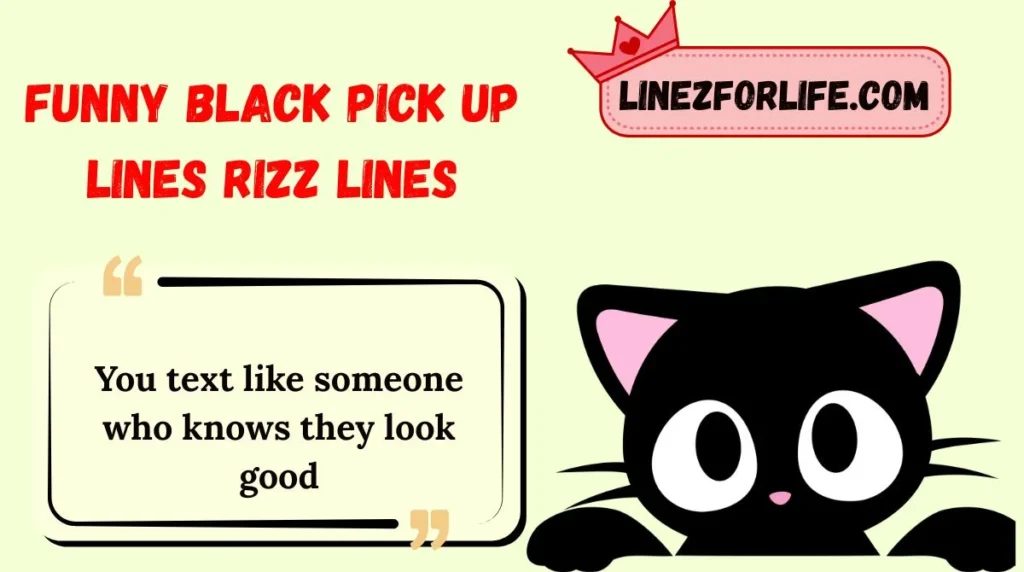 Funny Black Pick Up Lines Rizz Lines