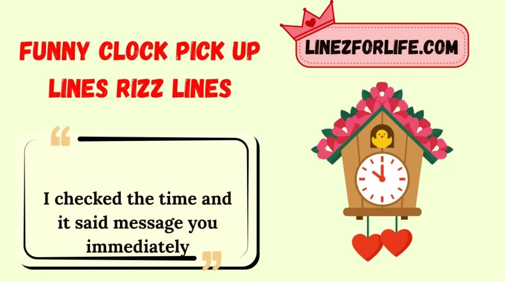 Funny Clock Pick Up Lines Rizz Lines