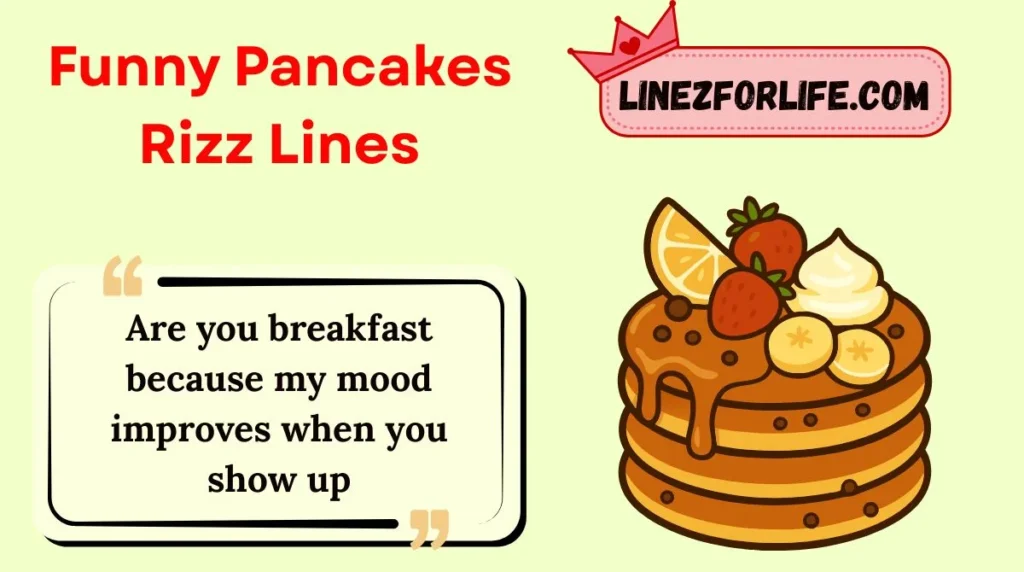 Funny Pancakes Rizz Lines