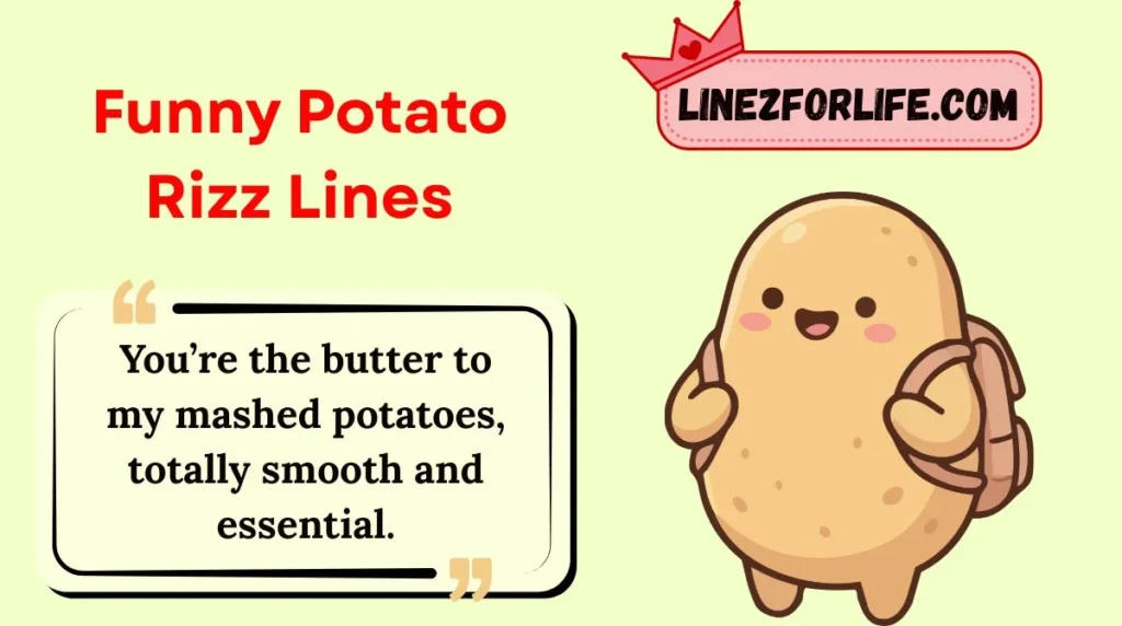Funny Potato Rizz Lines