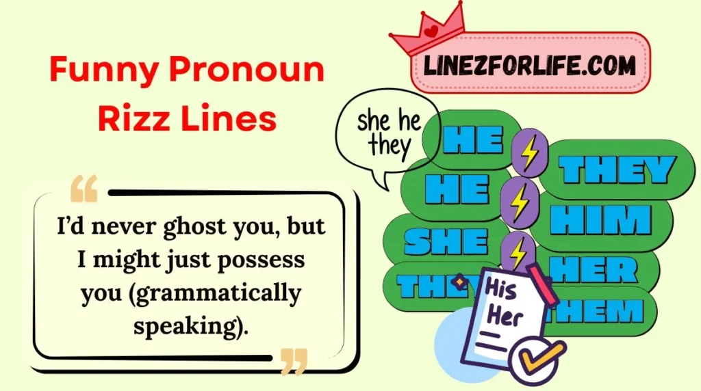 Funny Pronoun Rizz Lines