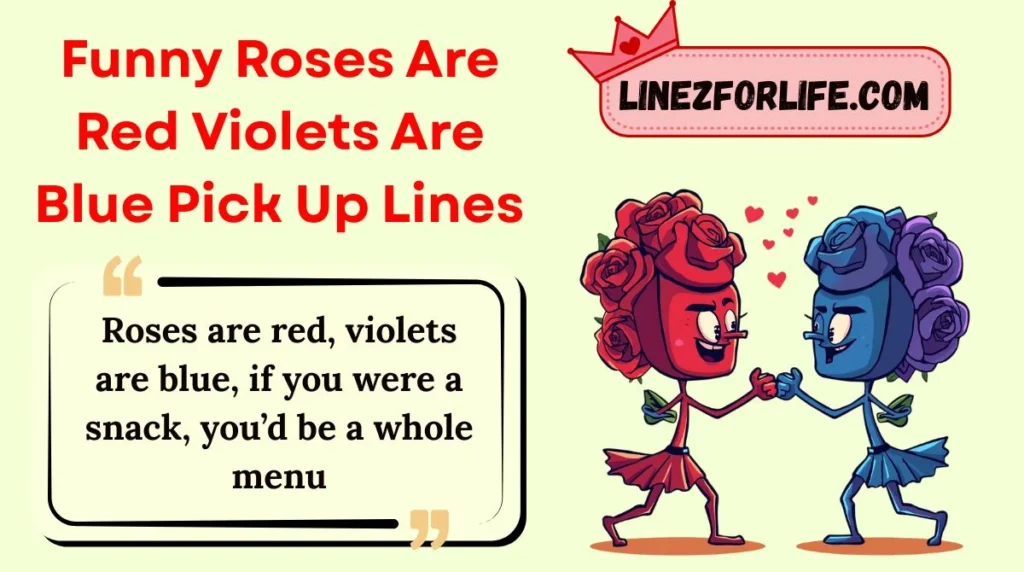 Funny Roses Are Red Violets Are Blue Pick Up Lines