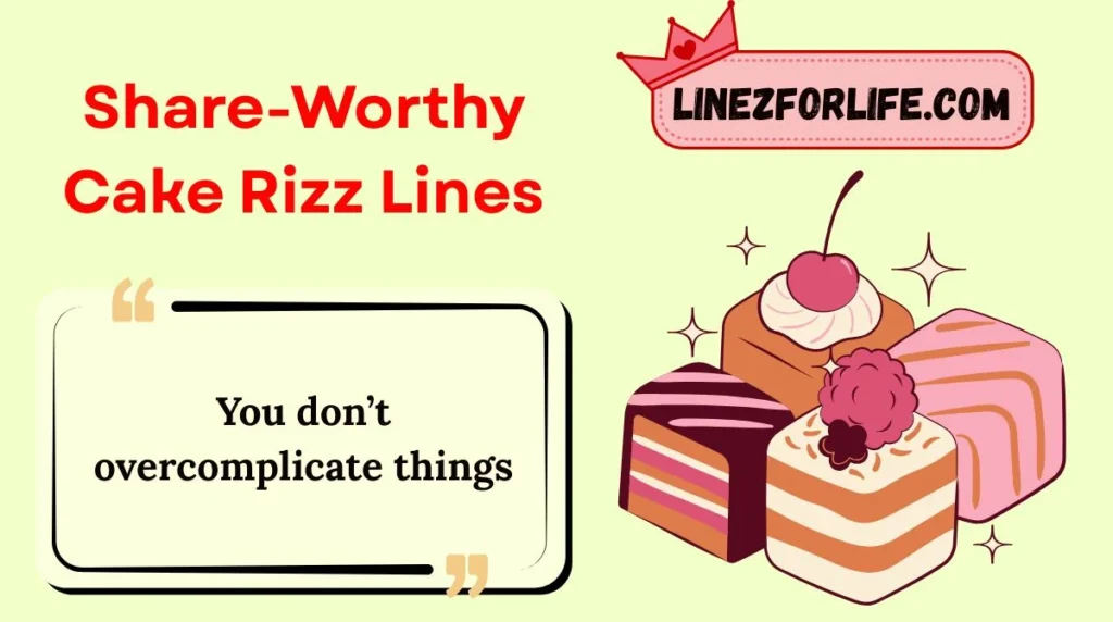 Share-Worthy Cake Rizz Lines