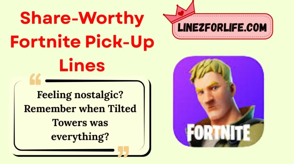 Share-Worthy Fortnite Pick-Up Lines