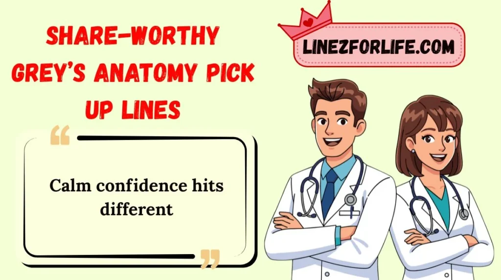 Share-Worthy Grey’s Anatomy Pick Up Lines